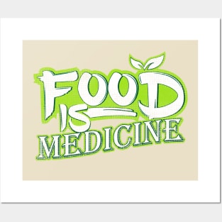 Food is Medicine Vegans and Vegetarians Gift Posters and Art